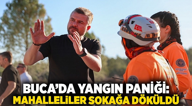 Buca’da Yangın Paniği: Mahalleliler Sokağa Döküldü