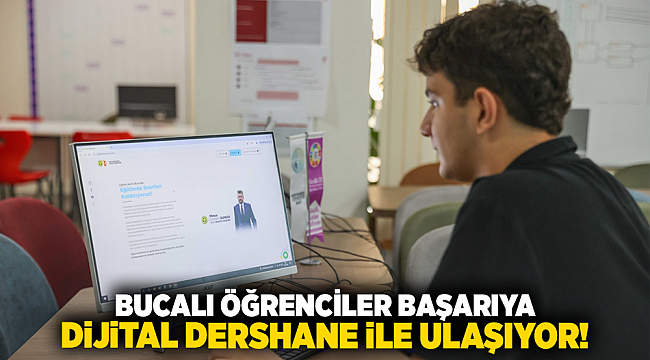 BUCALI ÖĞRENCİLER BAŞARIYA DİJİTAL DERSHANE İLE ULAŞIYOR