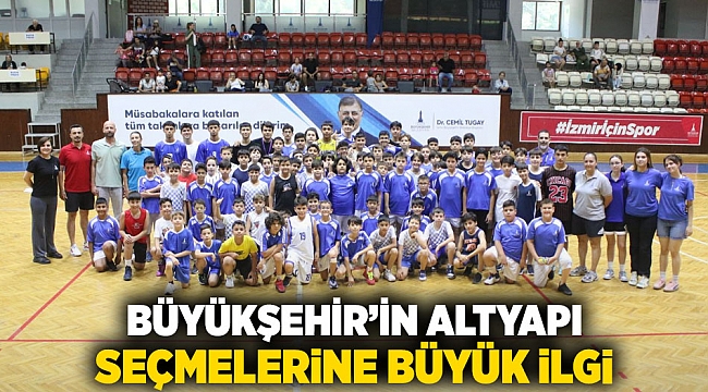 Büyükşehir’in altyapı seçmelerine büyük ilgi