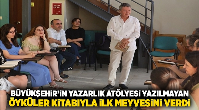 Büyükşehir&#039;in yazarlık atölyesi anlatılmayan öyküler kitabıyla ilk meyvesini verdi