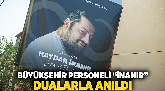 Büyükşehir personeli İnanır dualarla anıldı