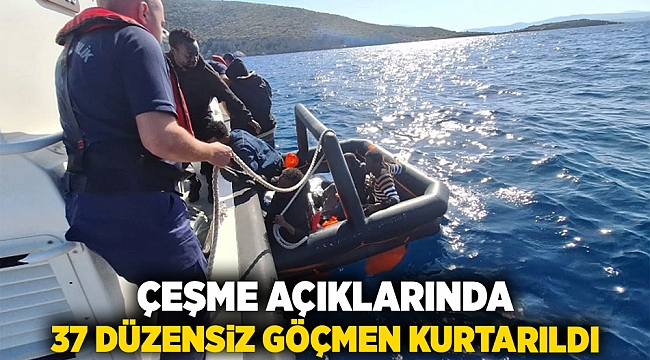 Çeşme açıklarında 37 düzensiz göçmen kurtarıldı