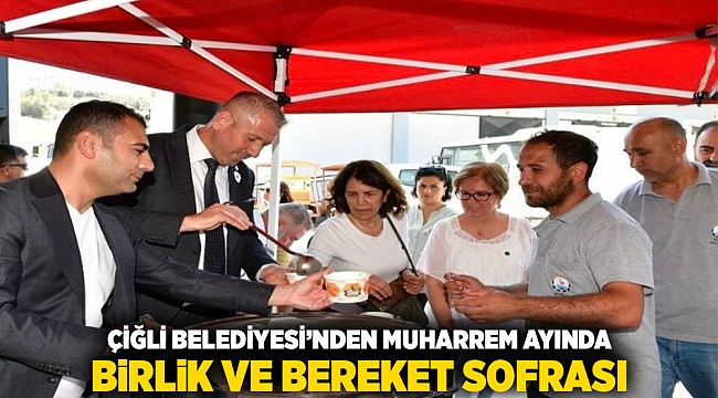 Çiğli Belediyesi’nden Muharrem Ayında birlik ve bereket sofrası