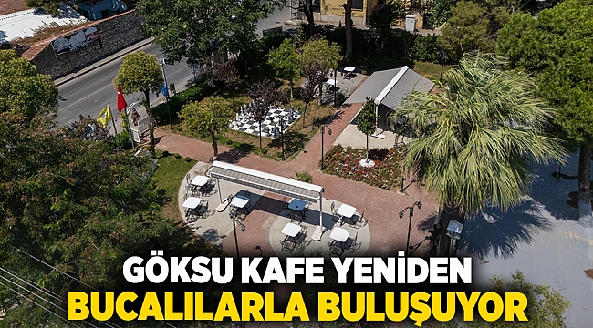 Göksu Kafe yeniden Bucalılarla buluşuyor