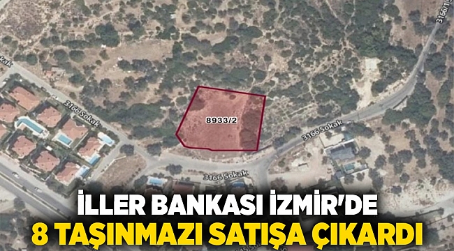 İller Bankası İzmir&#039;de 8 taşınmazı satışa çıkardı