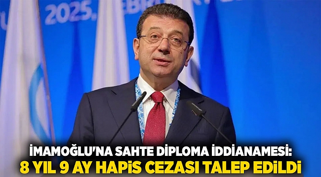 İmamoğlu&#039;na sahte diploma iddianamesi: 8 yıl 9 ay hapis cezası talep edildi