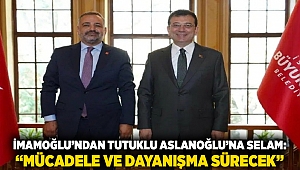 İmamoğlu’ndan Tutuklu Aslanoğlu’na Selam: “Mücadele ve Dayanışma Sürecek”