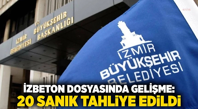 İZBETON Dosyasında Gelişme: 20 Sanık Tahliye Edildi