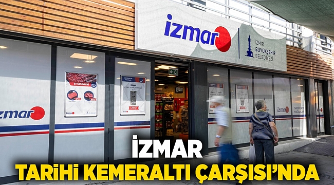 İZMAR Tarihi Kemeraltı Çarşısı’nda