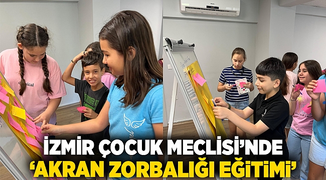 İzmir Çocuk Meclisi’nde ‘Akran Zorbalığı Eğitimi’