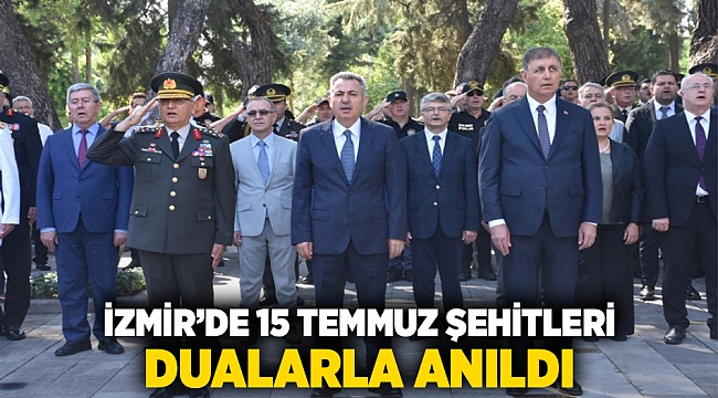 İzmir’de 15 Temmuz Şehitleri Dualarla Anıldı