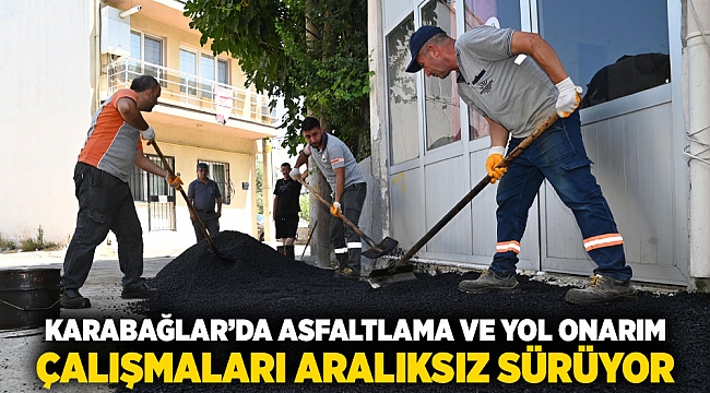 Karabağlar’da Asfaltlama ve Yol Onarım Çalışmaları Aralıksız Sürüyor