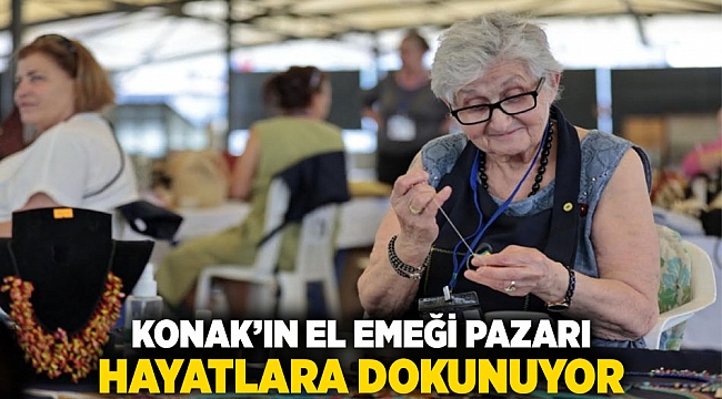 Konak’ın el emeği pazarı hayatlara dokunuyor