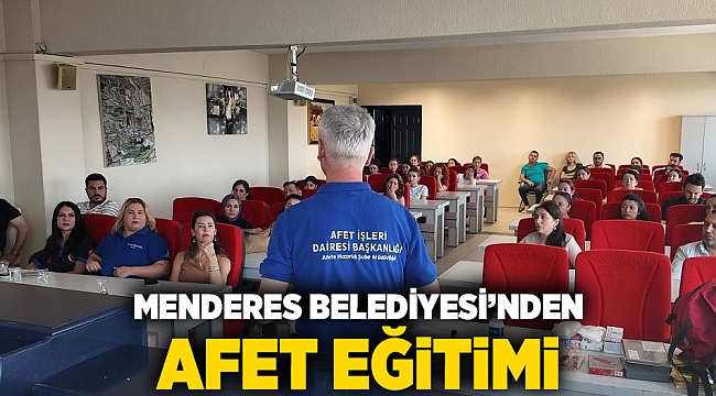 Menderes Belediyesi’nden Afet Eğitimi