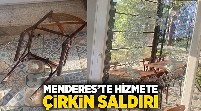 Menderes&#039;te Hizmete Çirkin Saldırı