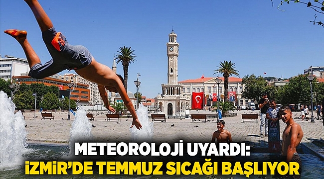 Meteoroloji Uyardı: İzmir’de Temmuz Sıcağı Başlıyor