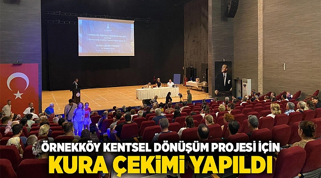 Örnekköy kentsel dönüşüm projesi için kura çekimi yapıldı