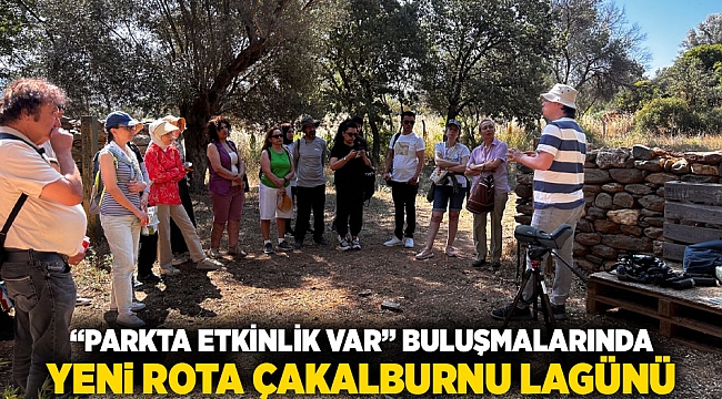 “Parkta Etkinlik Var” buluşmalarında yeni rota Çakalburnu Lagünü