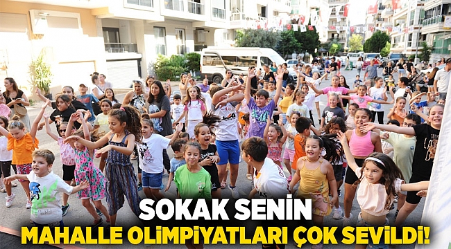 Sokak Senin Mahalle Olimpiyatları çok sevildi!