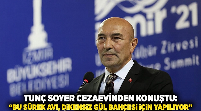 Tunç Soyer Cezaevinden Konuştu: “Bu Sürek Avı, Dikensiz Gül Bahçesi İçin Yapılıyor”