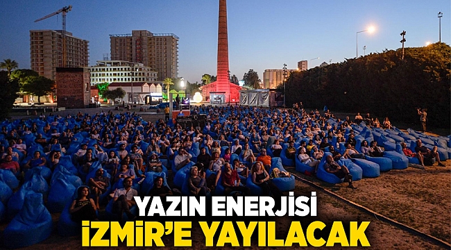 Yazın enerjisi İzmir’e yayılacak