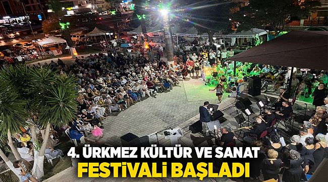 4. Ürkmez Kültür ve Sanat Festivali Başladı