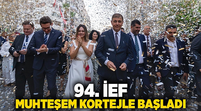 94. İEF muhteşem kortejle başladı