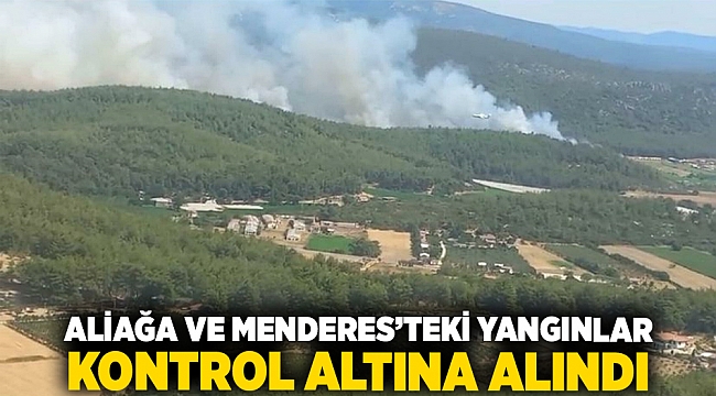 Aliağa ve Menderes’teki yangınlar kontrol altına alındı