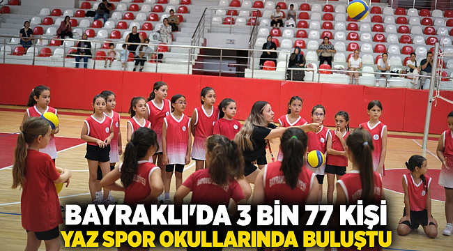Bayraklı&#039;da 3 bin 77 kişi yaz spor okullarında buluştu