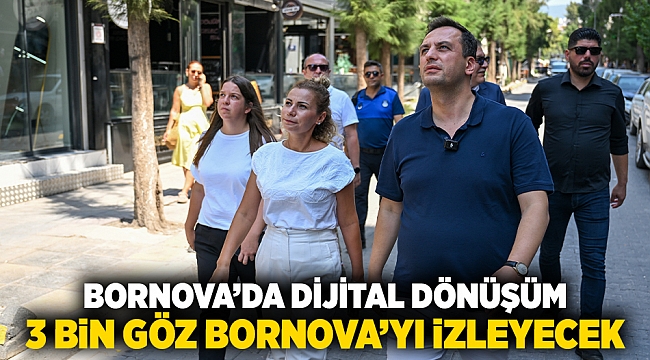 Bornova&#039;da dijital dönüşüm 3 bin göz Bornova&#039;yı izleyecek