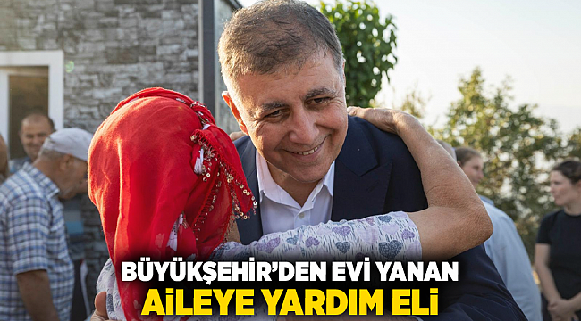Büyükşehir’den evi yanan aileye yardım eli