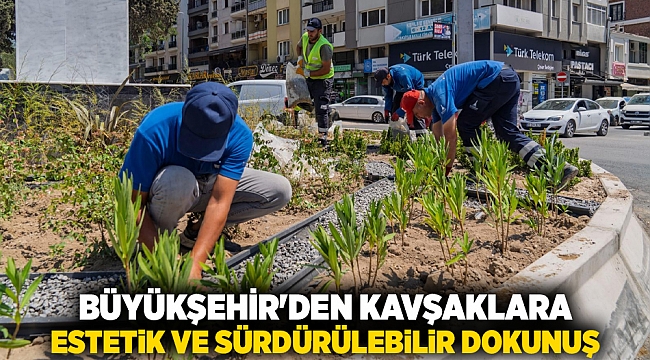 Büyükşehir&#039;den kavşaklara estetik ve sürdürülebilir dokunuş