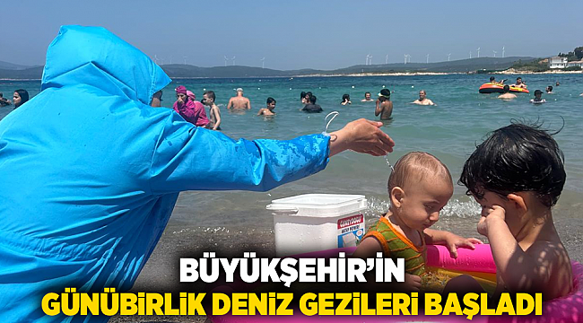 Büyükşehir’in Günübirlik Deniz Gezileri Başladı