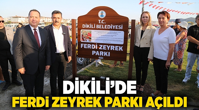 Dikili’de Ferdi Zeyrek Parkı Açıldı