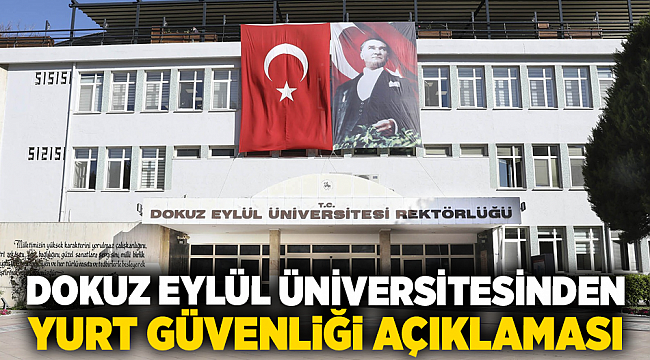 Dokuz Eylül Üniversitesinden Yurt Güvenliği Açıklaması