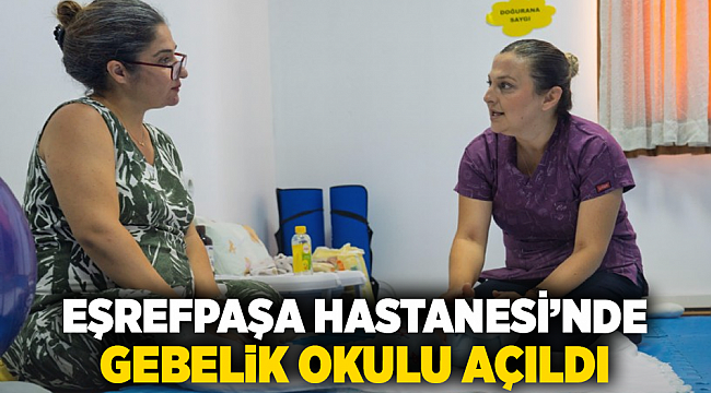 Eşrefpaşa Hastanesi’nde Gebelik Okulu açıldı