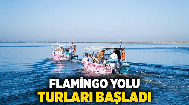 Flamingo Yolu turları başladı