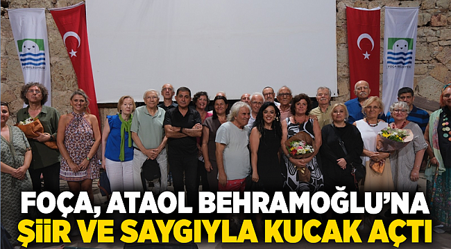 Foça, Ataol Behramoğlu'na Şiir ve Saygıyla Kucak Açtı