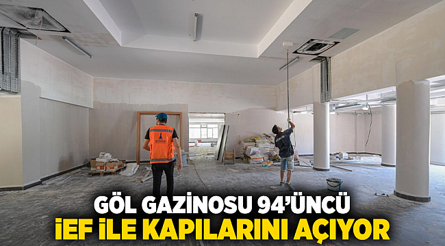 Göl Gazinosu 94’üncü İef İle Kapılarını Açıyor