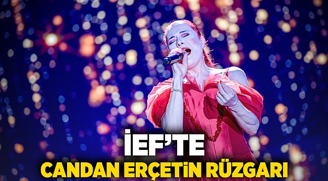 İEF’te Candan Erçetin rüzgarı