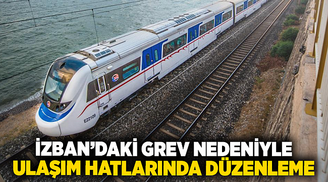 İZBAN’daki grev nedeniyle ulaşım hatlarında düzenleme