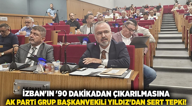 İZBAN&#039;&#039;ın &#039;90 dakikadan çıkarılmasına AK Parti Grup Başkanvekili Yıldız&#039;dan sert tepki!