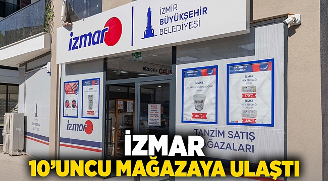 İZMAR 10’uncu mağazaya ulaştı