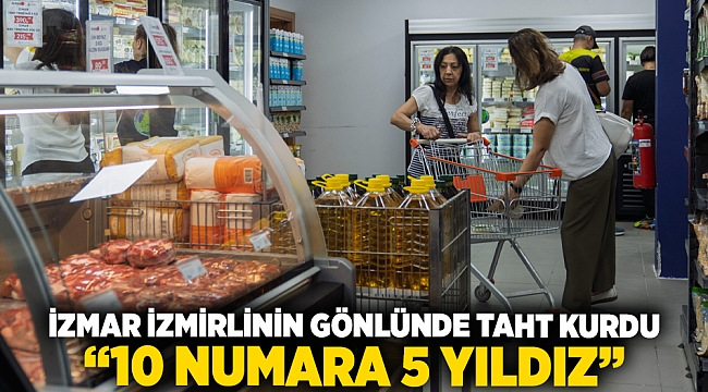 İZMAR İzmirlinin gönlünde taht kurdu  “10 numara 5 yıldız”