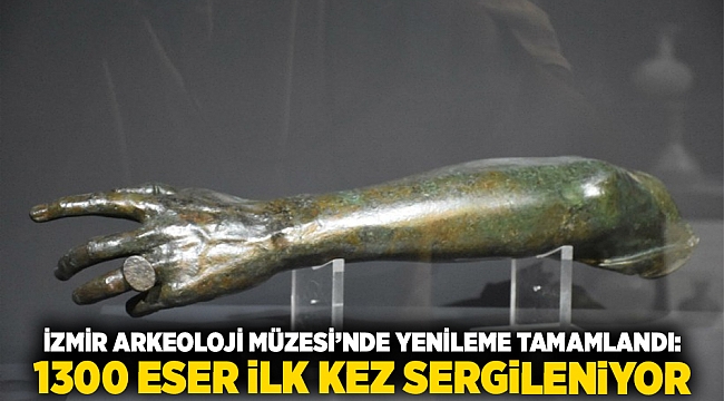 İzmir Arkeoloji Müzesi’nde yenileme tamamlandı: 1300 eser ilk kez sergileniyor