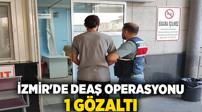 İzmir&#039;de DEAŞ operasyonu: 1 gözaltı