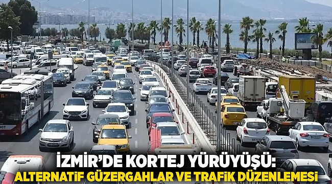 İzmir’de Kortej Yürüyüşü: Alternatif Güzergahlar ve Trafik Düzenlemesi