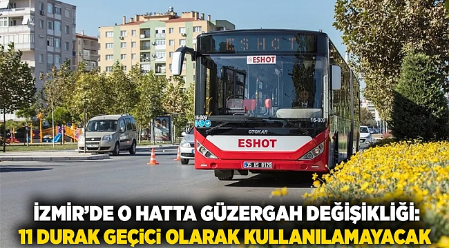 İzmir’de O Hatta Güzergah Değişikliği: 11 Durak Geçici Olarak Kullanılamayacak