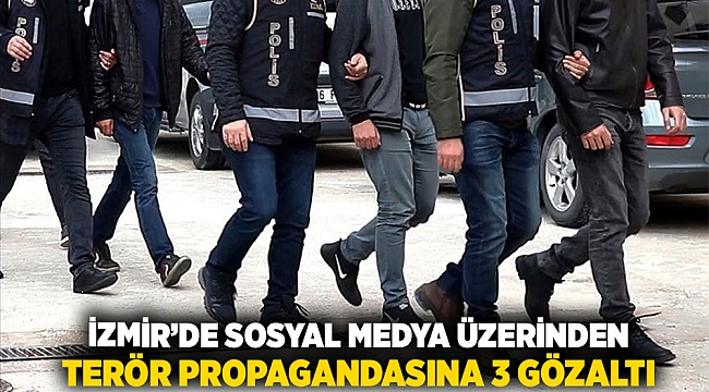 İzmir’de Sosyal Medya Üzerinden Terör Propagandasına 3 Gözaltı