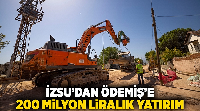İZSU’dan Ödemiş’e 200 milyon liralık yatırım